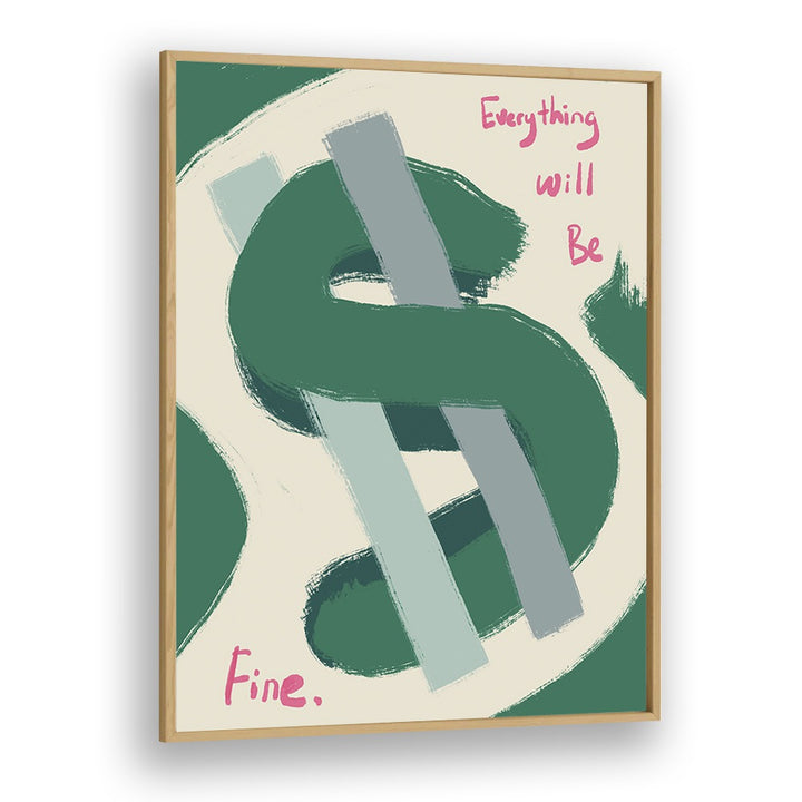 Dollar-Everything Will Be Fine Money Art Artwork in Oak Wood Plain Frame