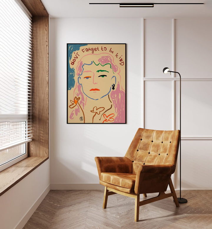DO NOT FORGET TO BE KIND , VIBRANT & ELECTRIC ART PRINTS