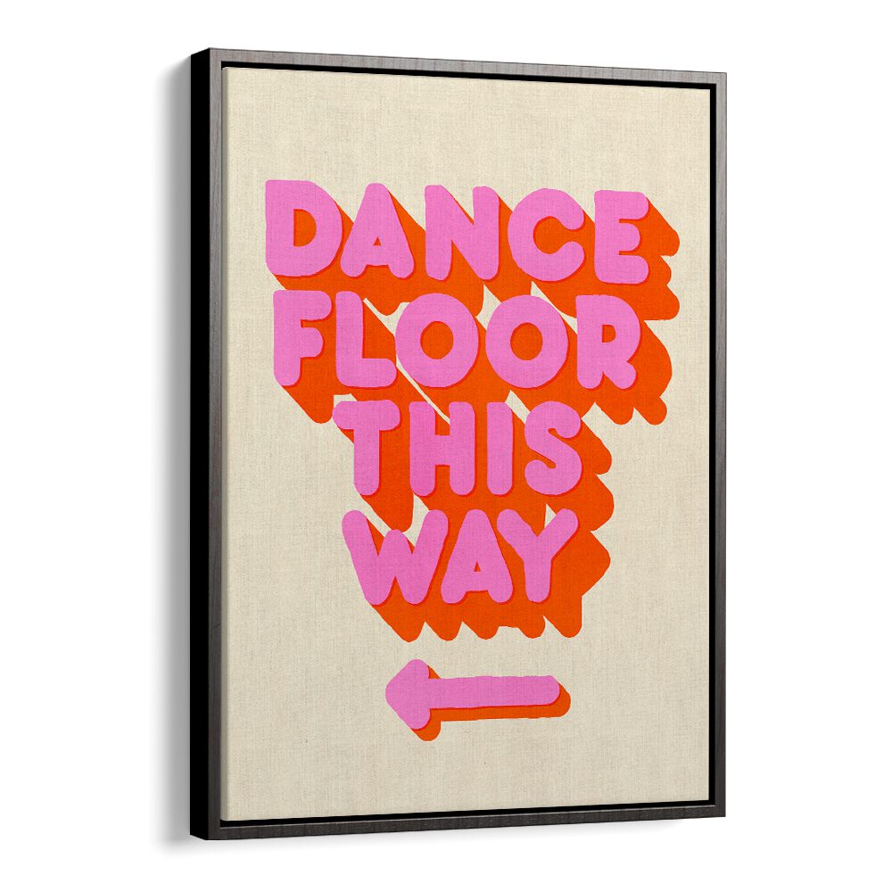 Colorful DANCE FLOOR, QUOTES poster adds energy and inspiration, perfect for dance studios or creative spaces.