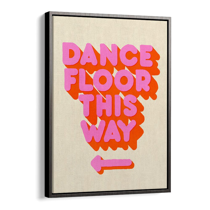 Colorful DANCE FLOOR, QUOTES poster adds energy and inspiration, perfect for dance studios or creative spaces.