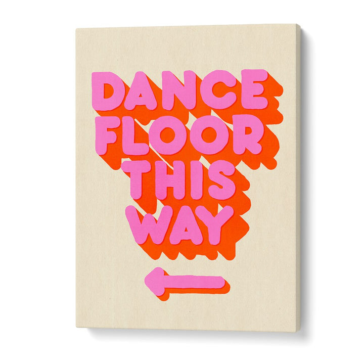 Bright and vibrant DANCE FLOOR, QUOTES poster, perfect for adding energy to dance studios or personal spaces.