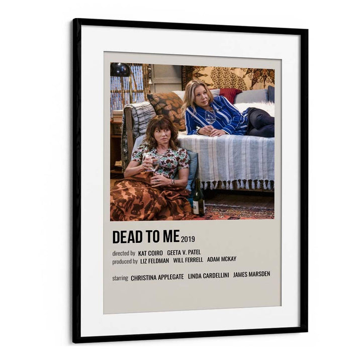 Dead To Me 2019 Movie Posters in Black Frame With Mount