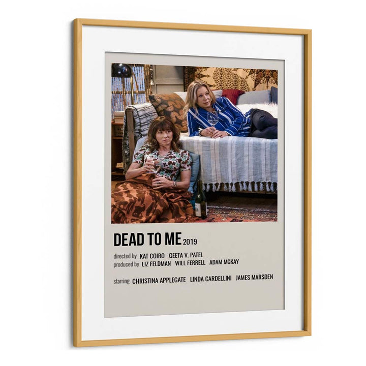 Dead To Me 2019 Movie Posters in Oak Wood Frame With Mount