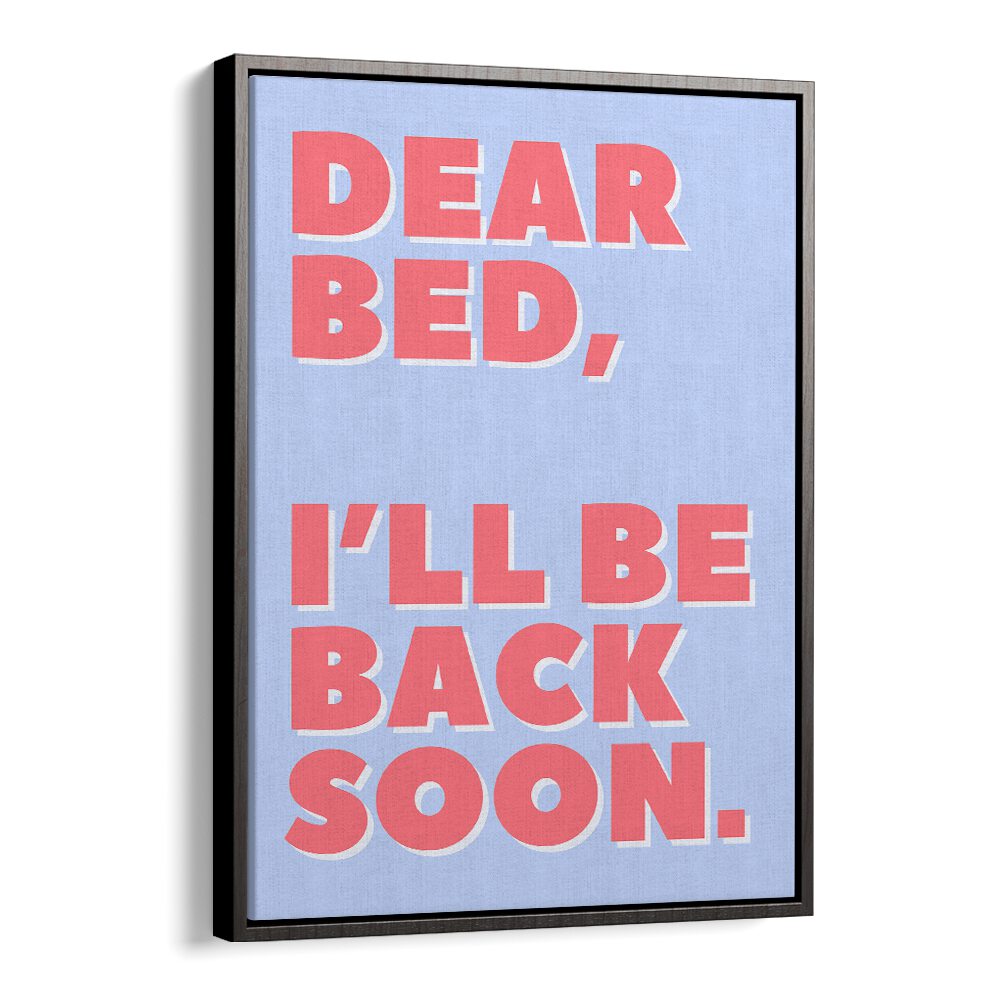 Dear Bed by Athene Fritsch Quotes and Typography Posters in Black Floater Frame