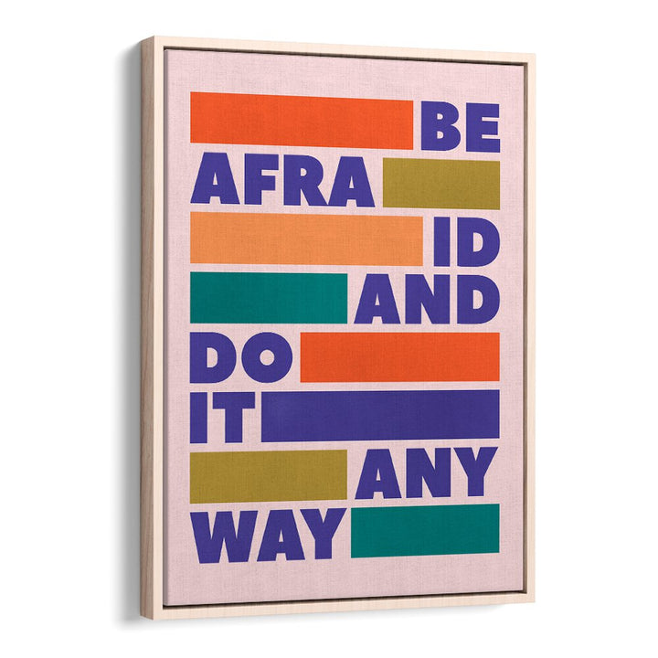 Colorful DO IT ANYWAY quotes and typography poster in a float frame, perfect for inspiring your space.