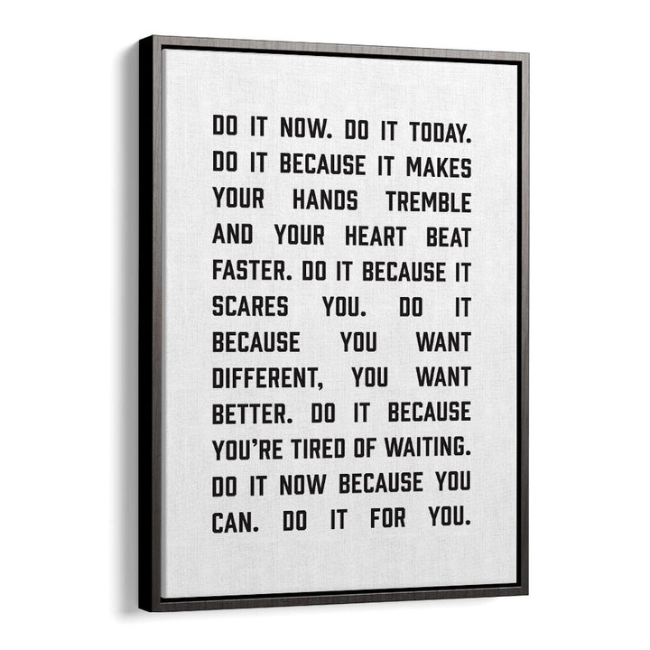 Do It Now By Frankie Kerr-dineen Quotes Posters Wall Art Prints in Black Floater Frame