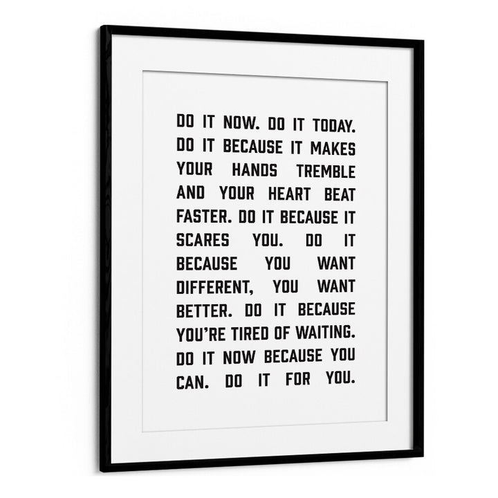 Do It Now By Frankie Kerr-dineen Quotes Posters Wall Art Prints in Black Frame With Mount