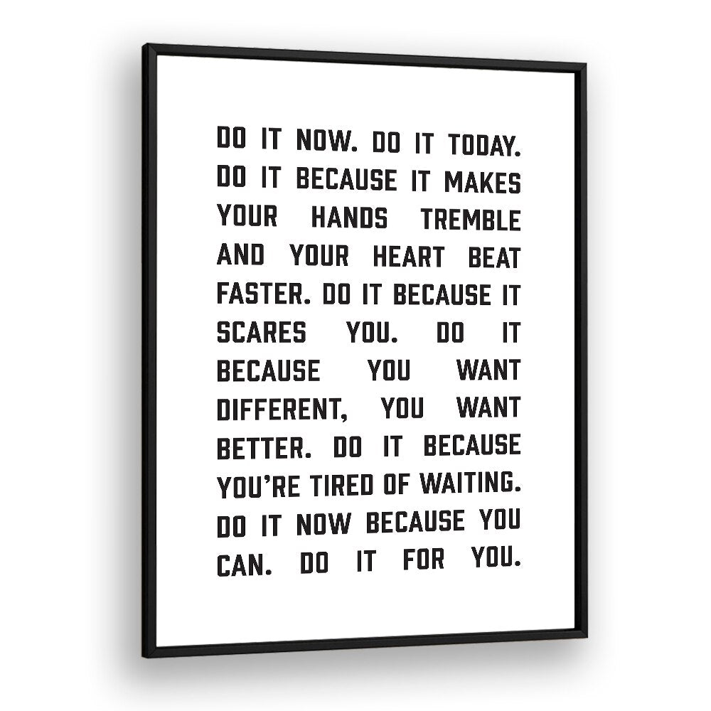 Do It Now By Frankie Kerr-dineen Quotes Posters Wall Art Prints in Black Plain Frame