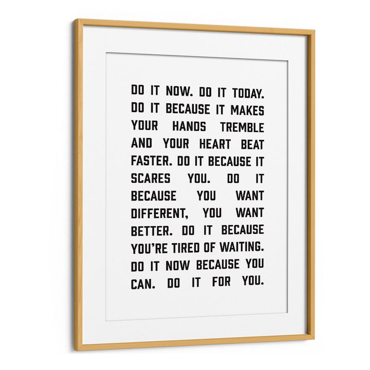 Do It Now By Frankie Kerr-dineen Quotes Posters Wall Art Prints in Oak Wood Frame With Mount