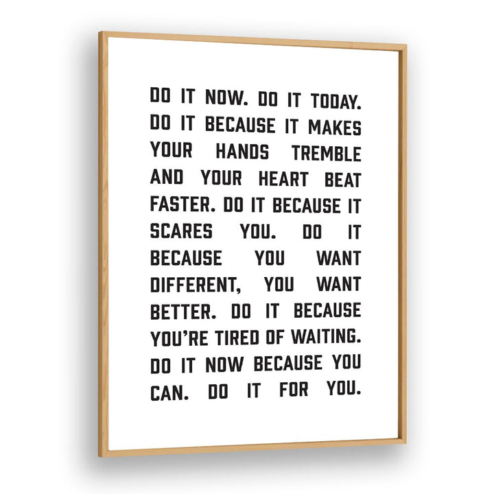 Do It Now By Frankie Kerr-dineen Quotes Posters Wall Art Prints in Oak Wood Plain Frame