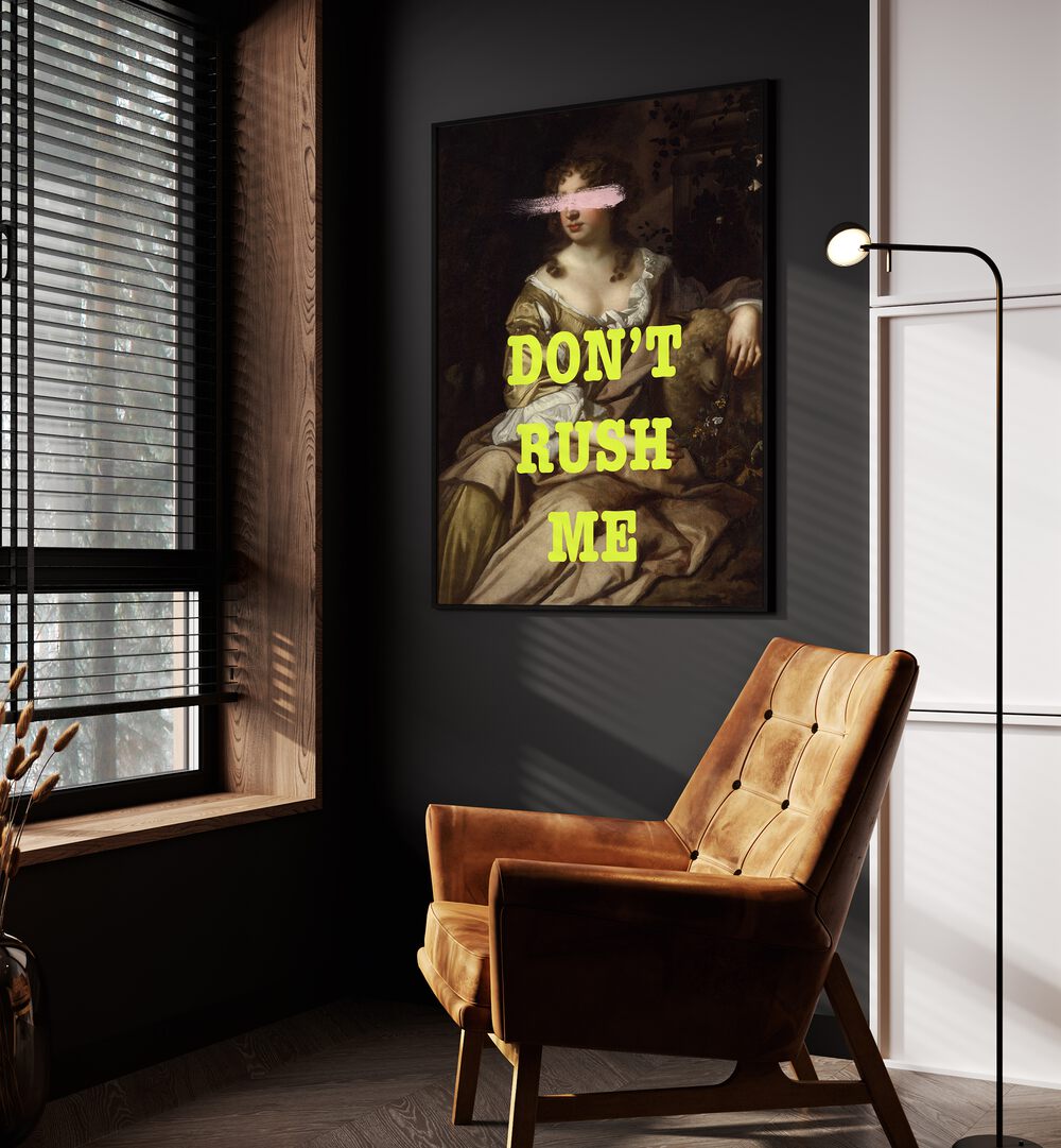 Dont Rush Me I Grace Digital Art Co Altered Art Prints in Black Plain Frame placed on a wall beside an orange sofa and a window