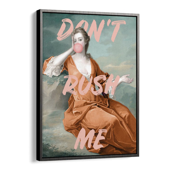 Dont Rush Me IV by Grace Digital Art Co Altered Art Prints in Black Floater Frame