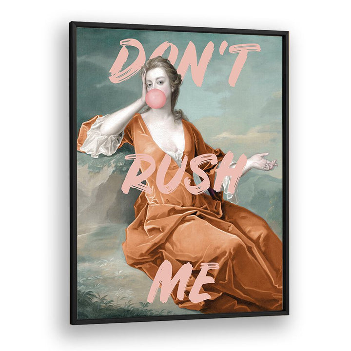 Dont Rush Me IV by Grace Digital Art Co Altered Art Prints in Black Plain Frame