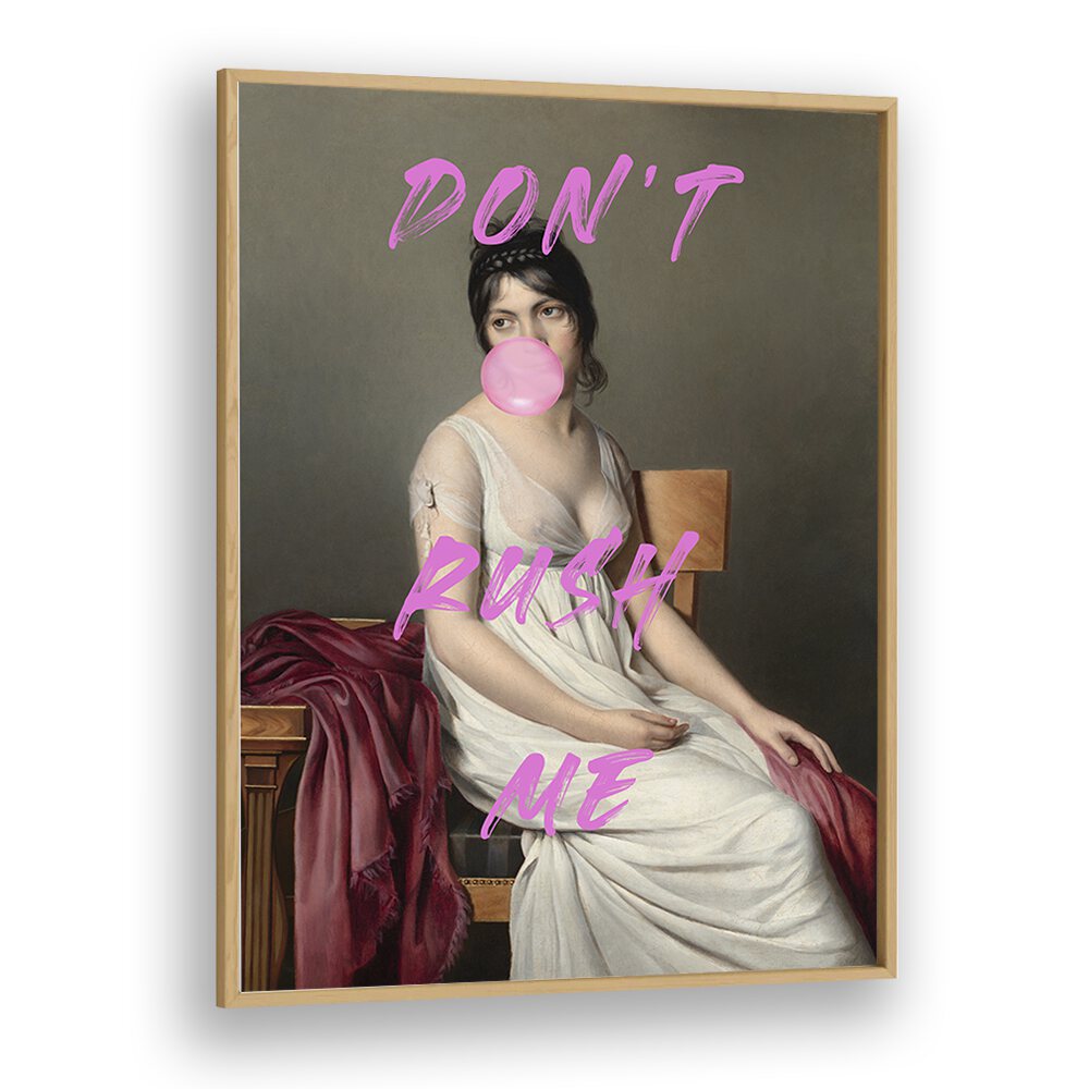 Dont Rush Me VIII by the Art Concept Altered Art Prints in Oak Wood Plain Frame