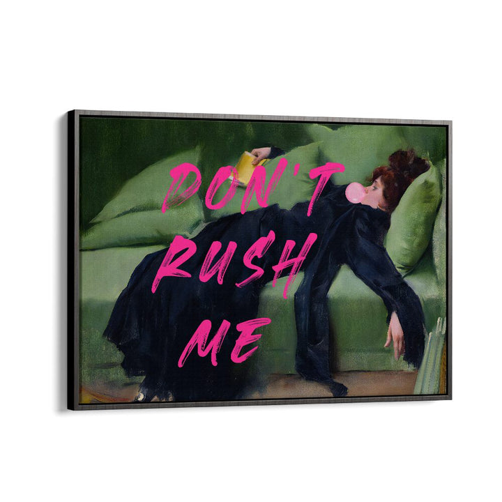 Dont Rush Me Vii by the Art Concept Altered Art Prints in Black Floater Frame