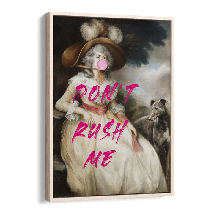 Dont Rush Me by the Art Concept Altered Art Prints in Oak Wood Floater Frame