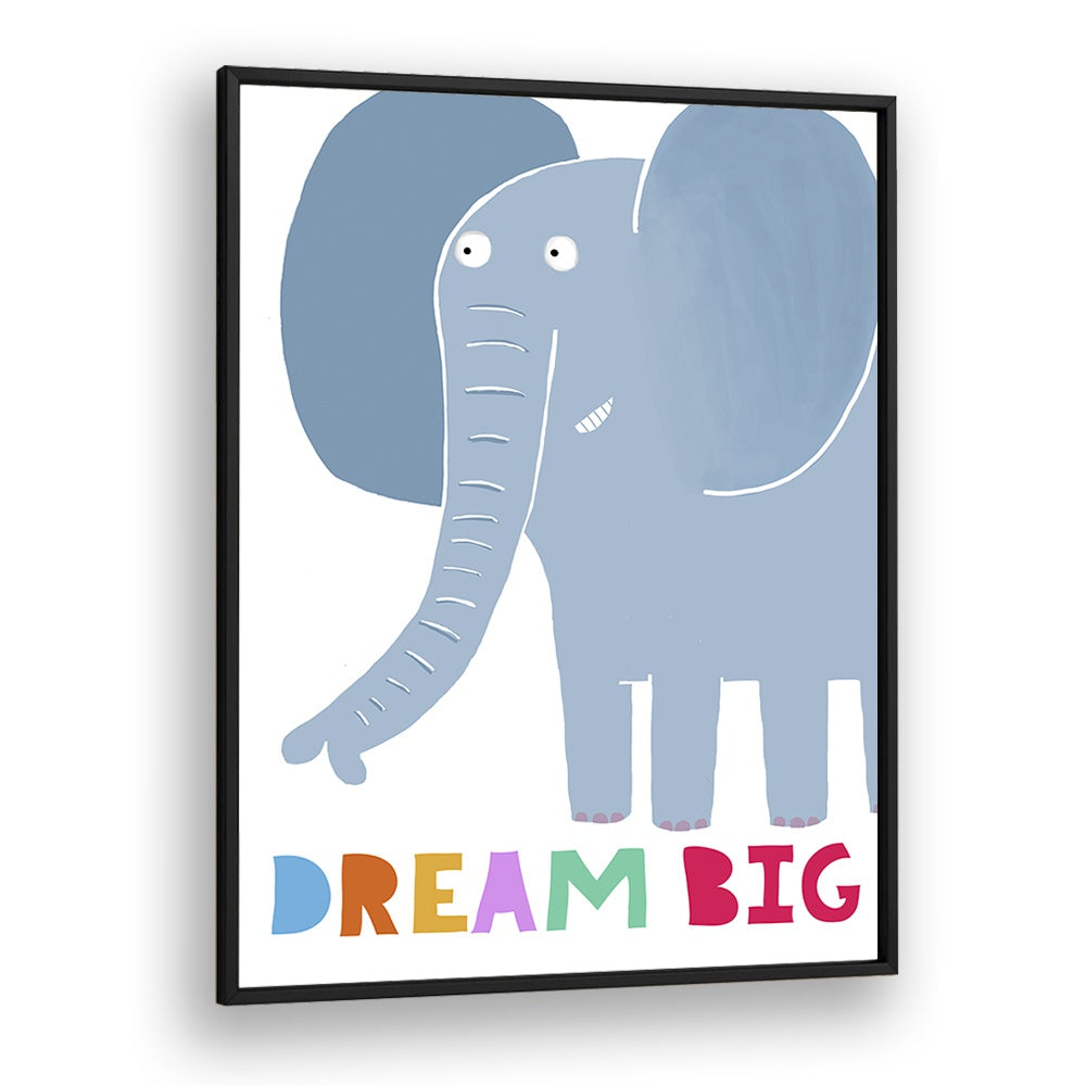 Dream Big Cute Grey Elephant With Text By Carla Daly Kids Painting in Black Plain Frame