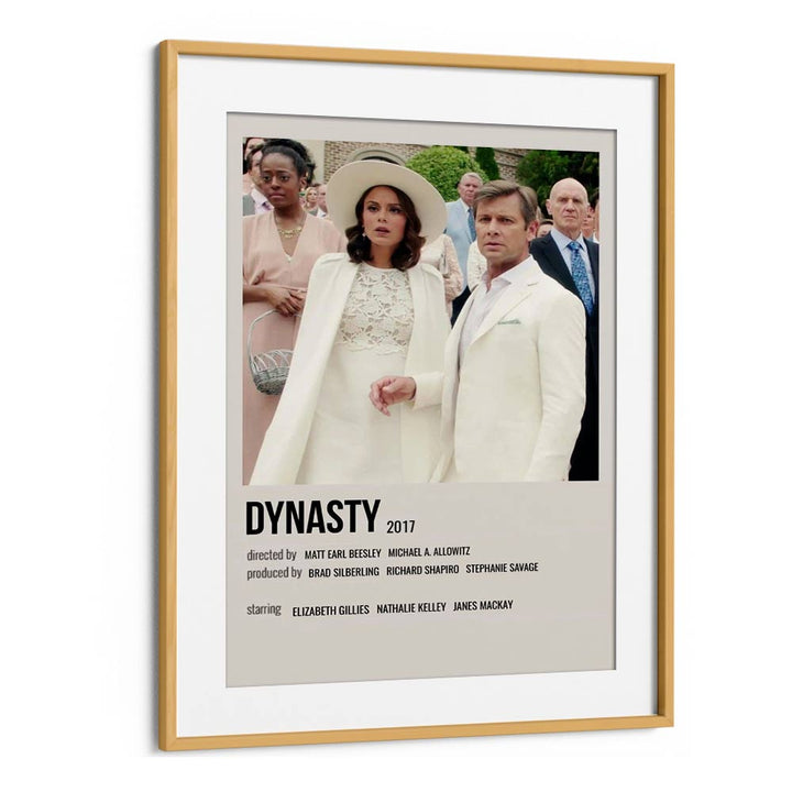 Dynasty 2017 i Movie Posters in Oak Wood Frame With Mount
