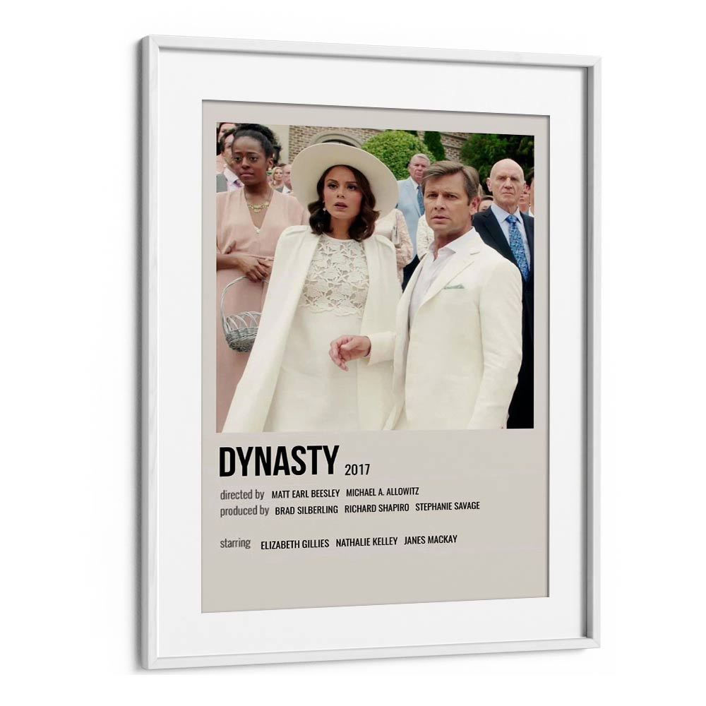 Dynasty 2017 i Movie Posters in White Frame With Mount