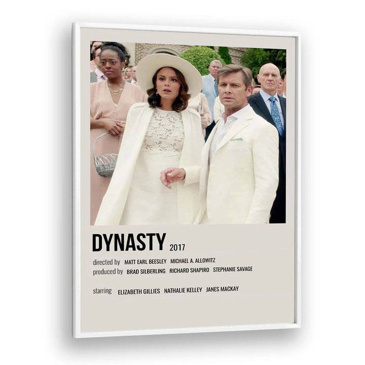 Dynasty 2017 i Movie Posters in White Plain Frame