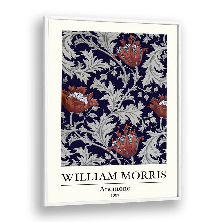 Elegance In Bloom William Morris' Anemone (1881) William Morris's art painting Artwork in White Plain Frame