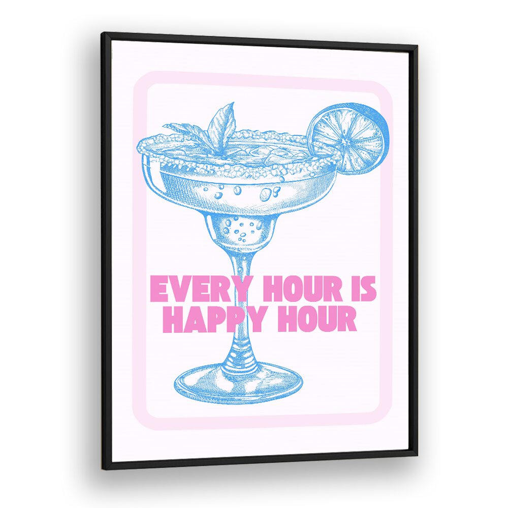 Every Hour Is Happy Hour Fashion art Artwork in Black Plain Frame
