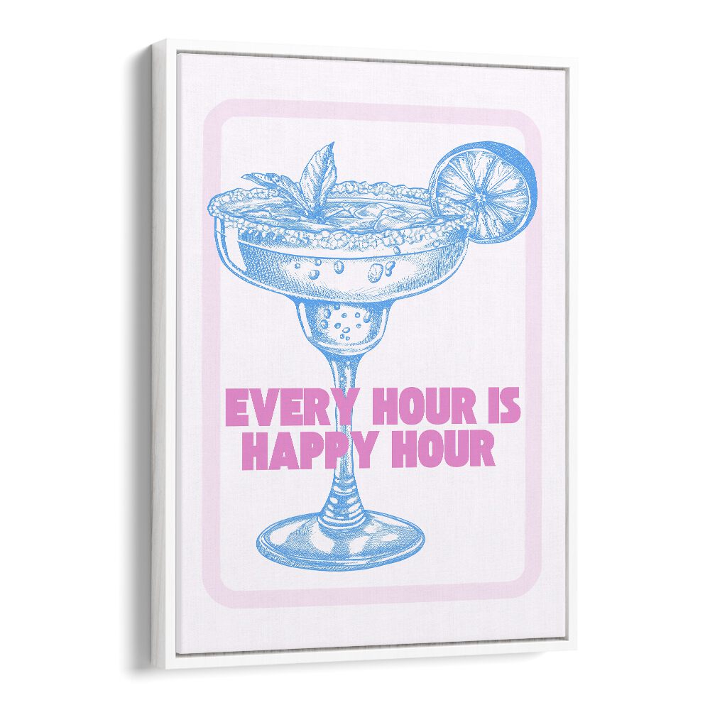 Every Hour Is Happy Hour Fashion art painting Artwork in White Floater Frame
