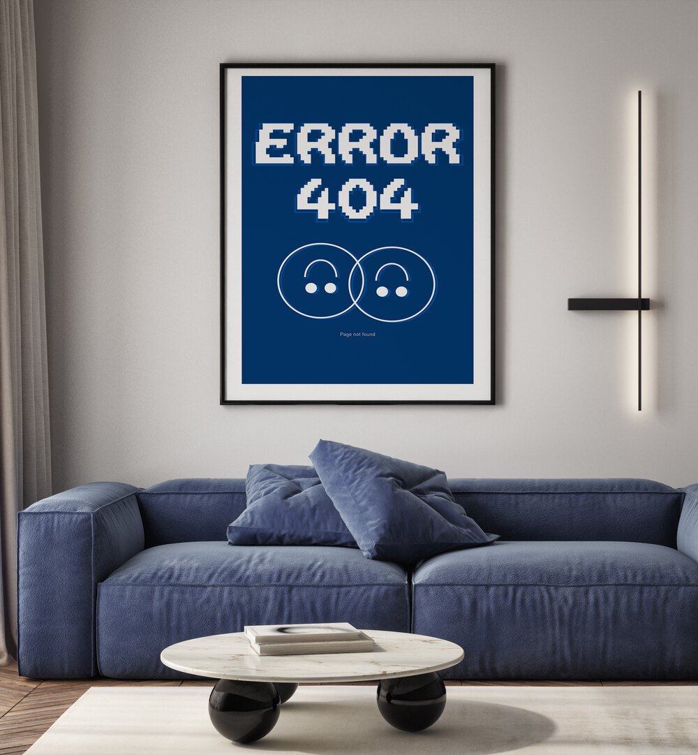 Error 404 by Sergio Ortiz Quotes Posters Wall Art Prints in Black Plain Frame placed on a wall behind a sofa