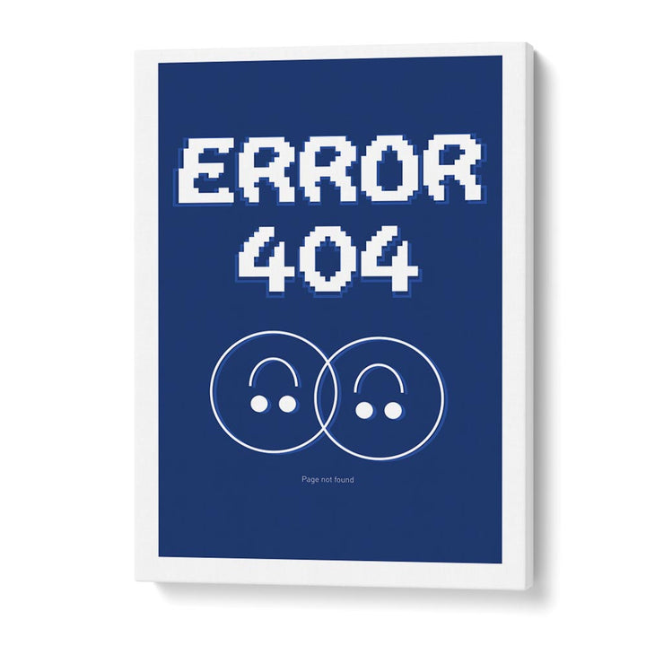 Error 404 by Sergio Ortiz Quotes Posters Wall Art Prints in Gallery Wrap