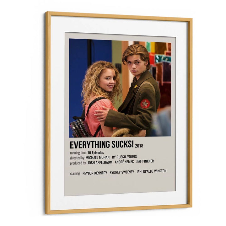 Everything Sucks 2018 I Movie Posters in Oak Wood Frame With Mount