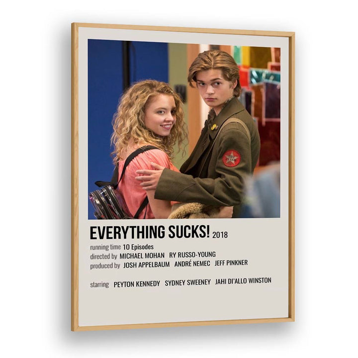 Everything Sucks 2018 I Movie Posters in Oak Wood Plain Frame