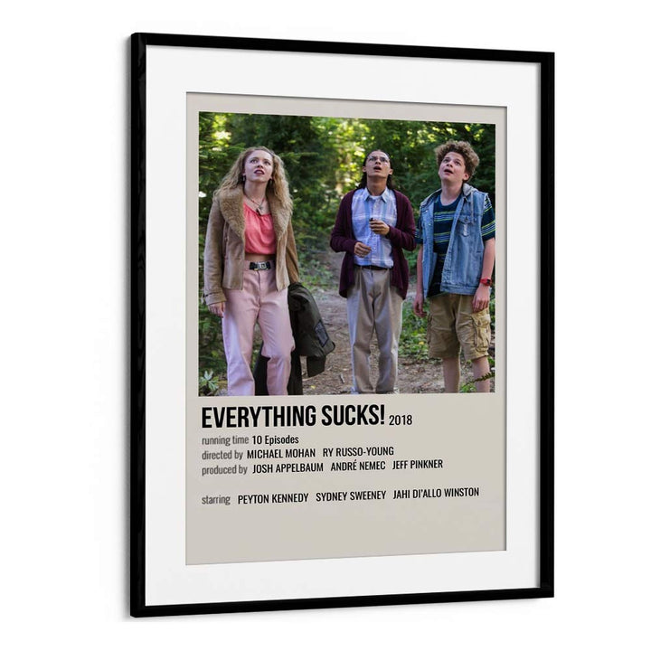 Everything Sucks 2018 II Movie Posters in Black Frame With Mount