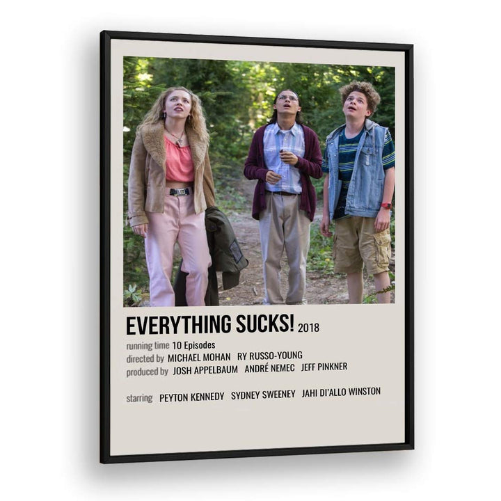 Everything Sucks 2018 II Movie Posters in Black Plain Frame