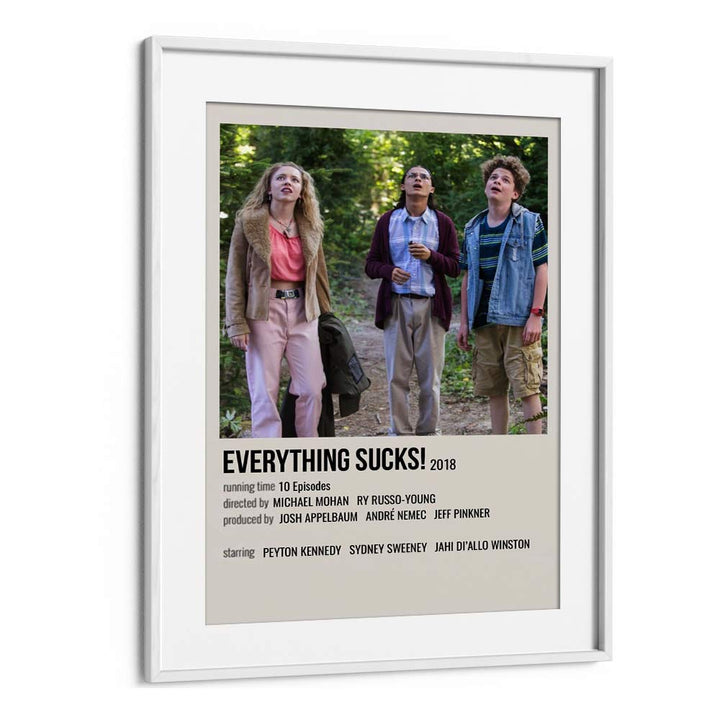 Everything Sucks 2018 II Movie Posters in White Frame With Mount