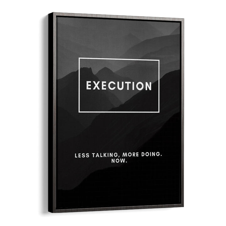 Execution Quotes And Typography Posters in Black Floater Frame