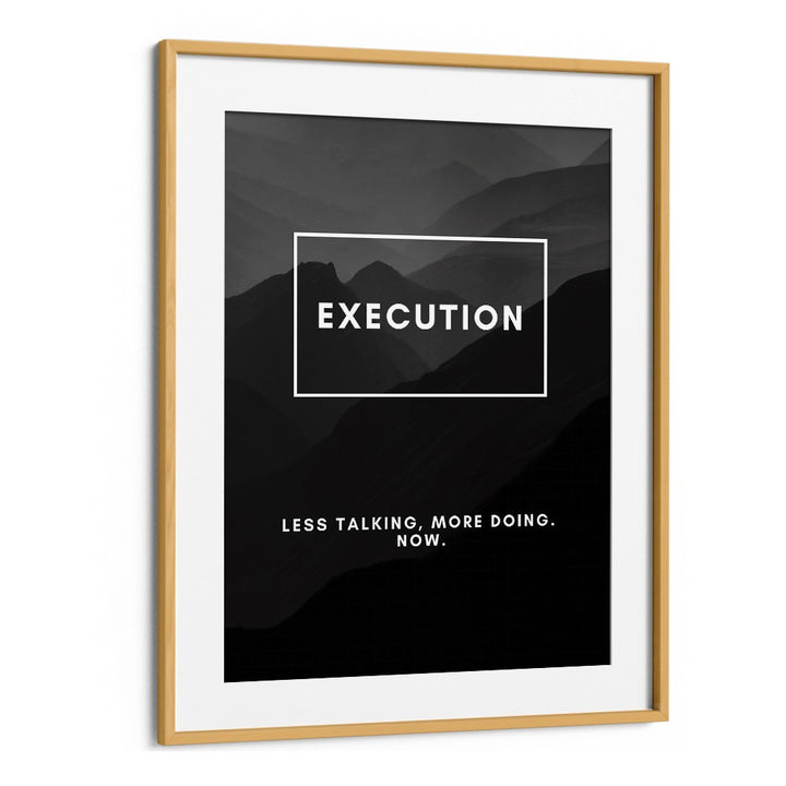 Execution Quotes And Typography Posters in Oak Wood Frame With Mount