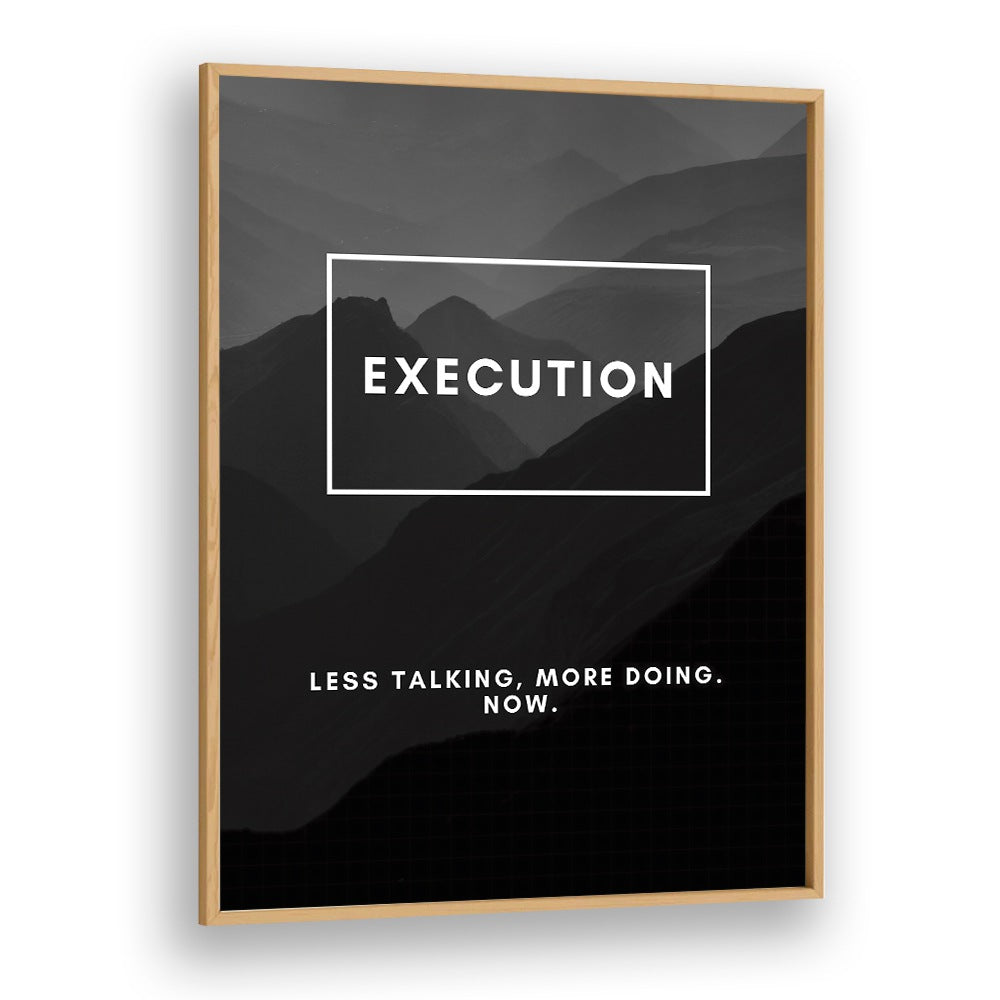 Execution Quotes And Typography Posters in Oak Wood Plain Frame