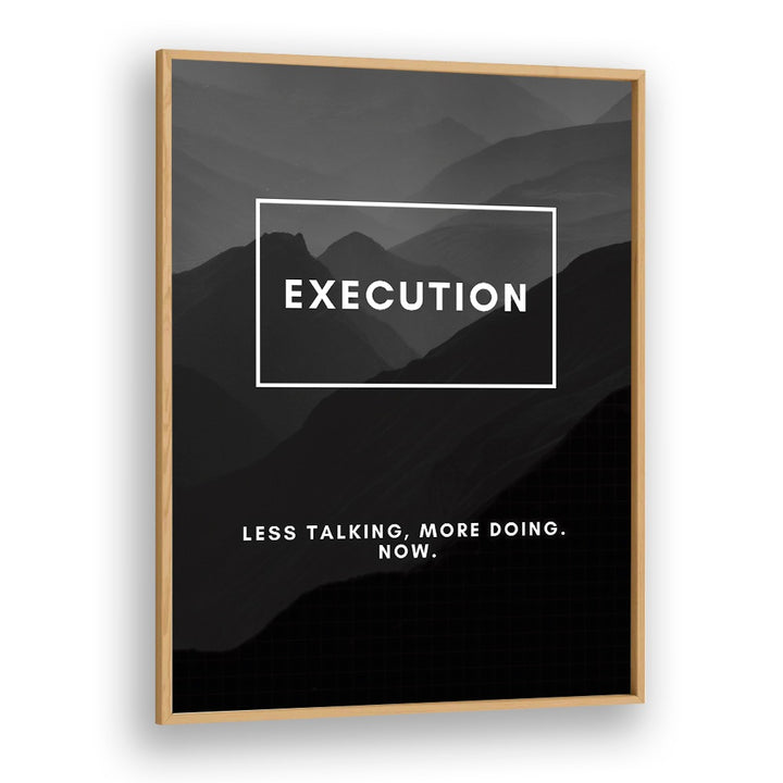 Execution Quotes And Typography Posters in Oak Wood Plain Frame