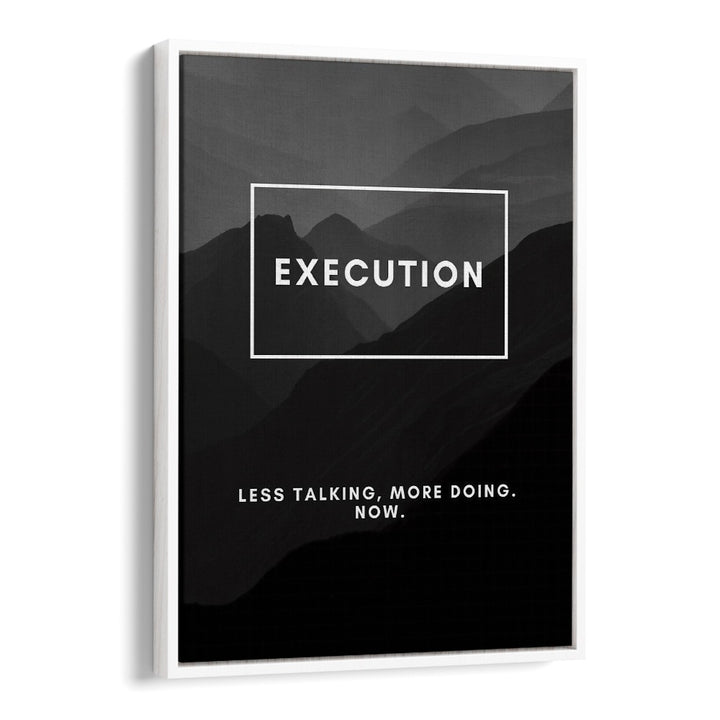 Execution Quotes And Typography Posters in White Floater Frame