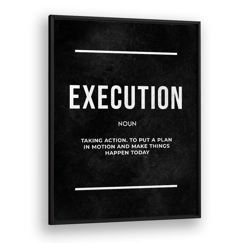 Execution ii Quotes And Typography Posters in Black Plain Frame
