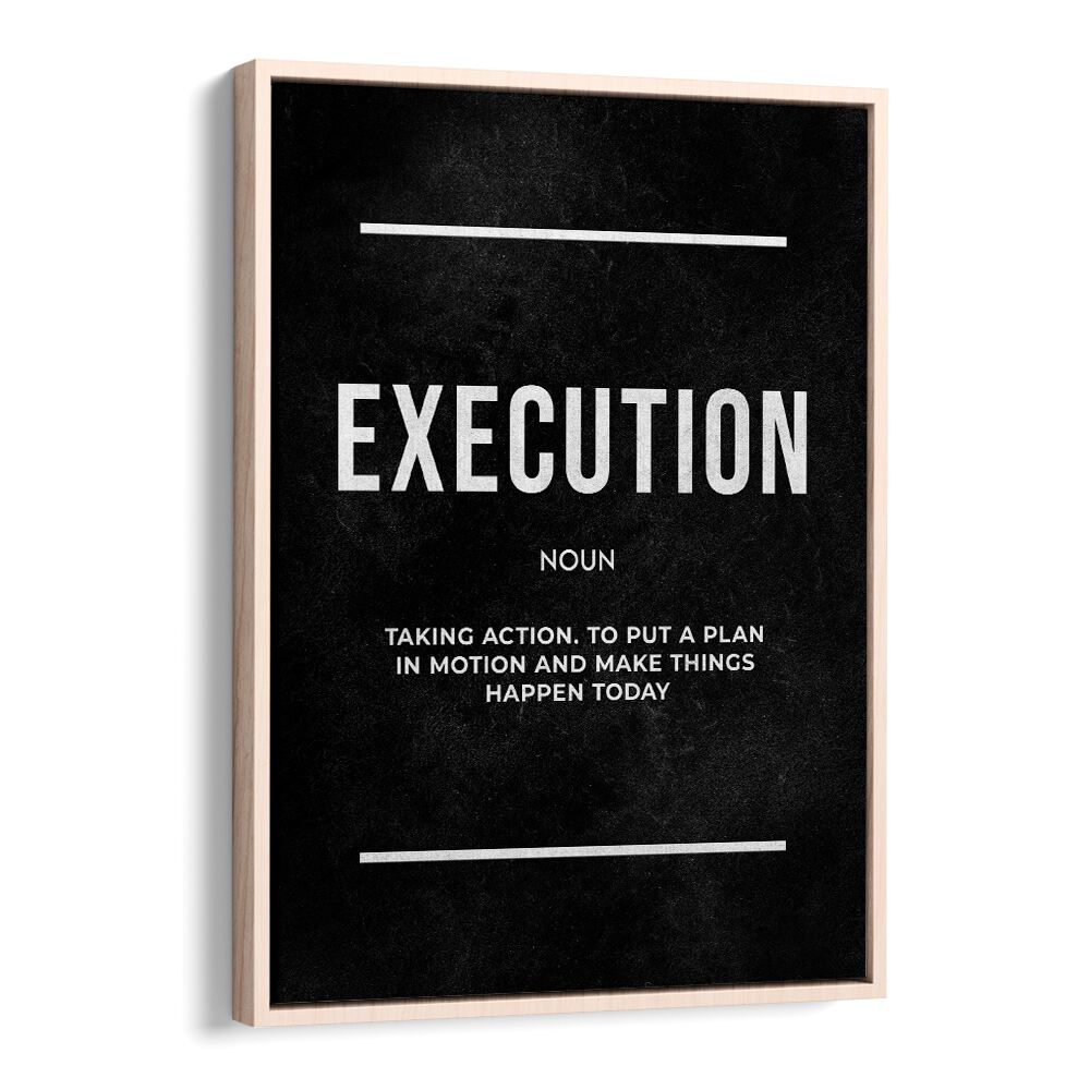 Execution ii Quotes And Typography Posters in Oak Wood Floater Frame