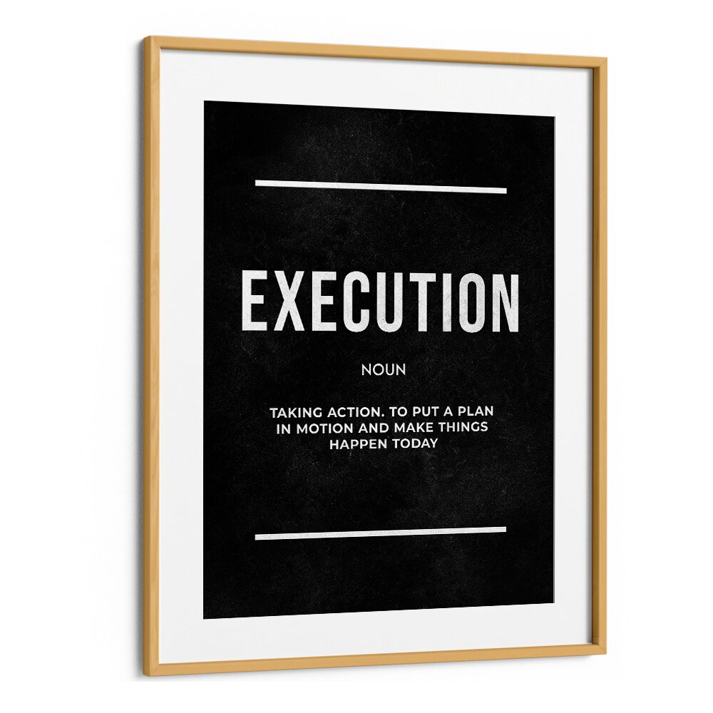 Execution ii Quotes And Typography Posters in Oak Wood Frame With Mount