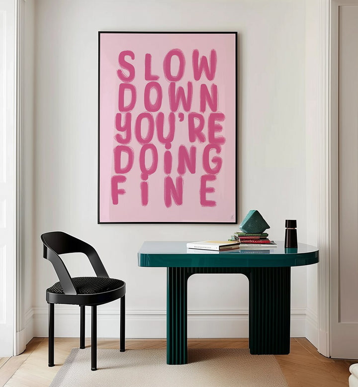 Fine by Anne-marie Volfova Quotes and Typography Posters in Black Plain Frame placed on a wall behind a study table