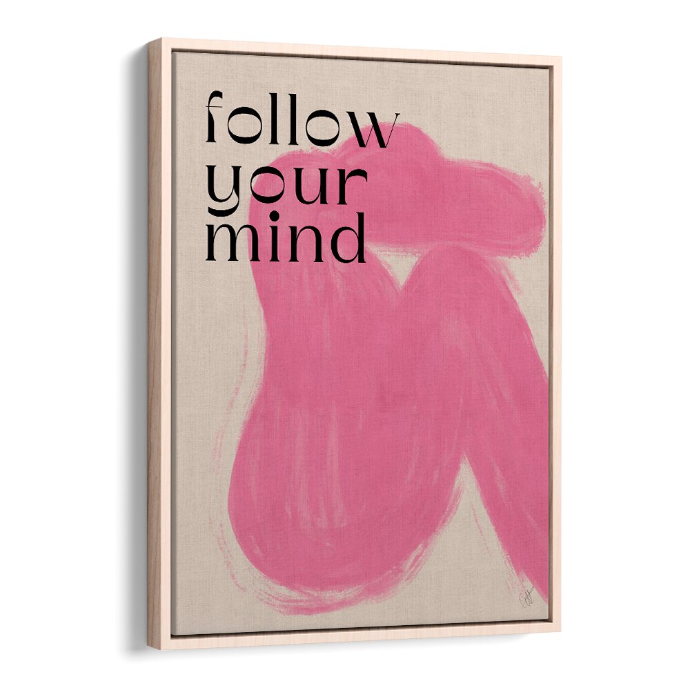 Follow Your Mind by Anne-marie Volfova Quotes and Typography Posters in Oak Wood Floater Frame