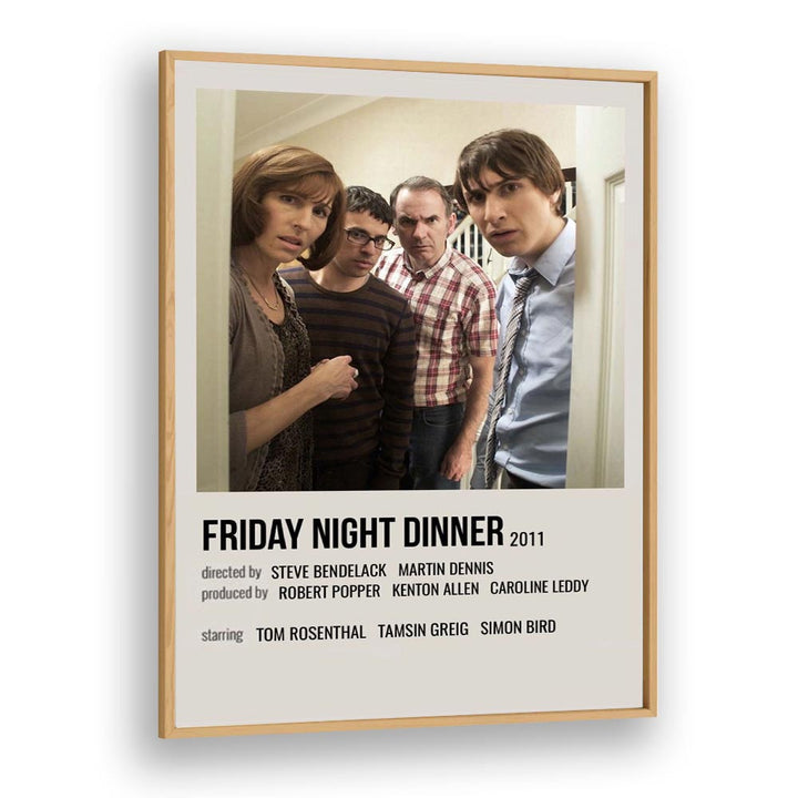 Friday Night Dinner 2011 Movie Posters in Oak Wood Plain Frame