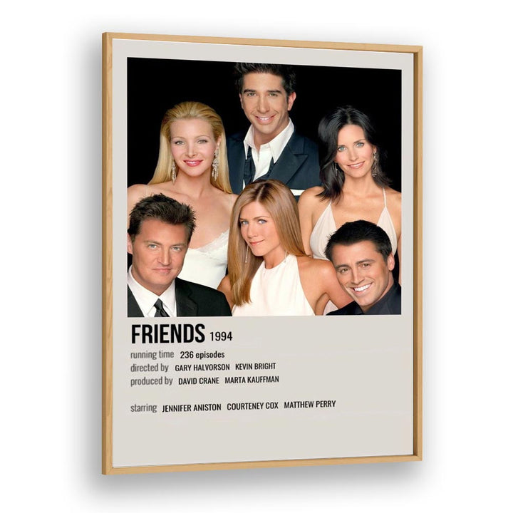 Friends 1994 I Movie Posters in Oak Wood Plain Frame