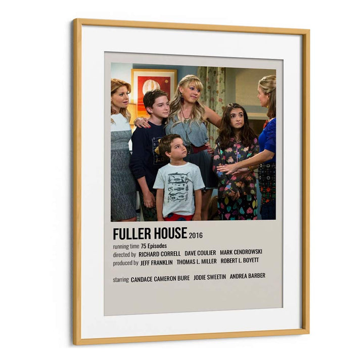 Fuller House 2016 Movie Posters in Oak Wood Frame With Mount