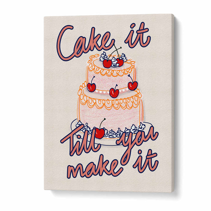 CAKE IT TILL YOU MAKE IT , KITCHEN POSTERS