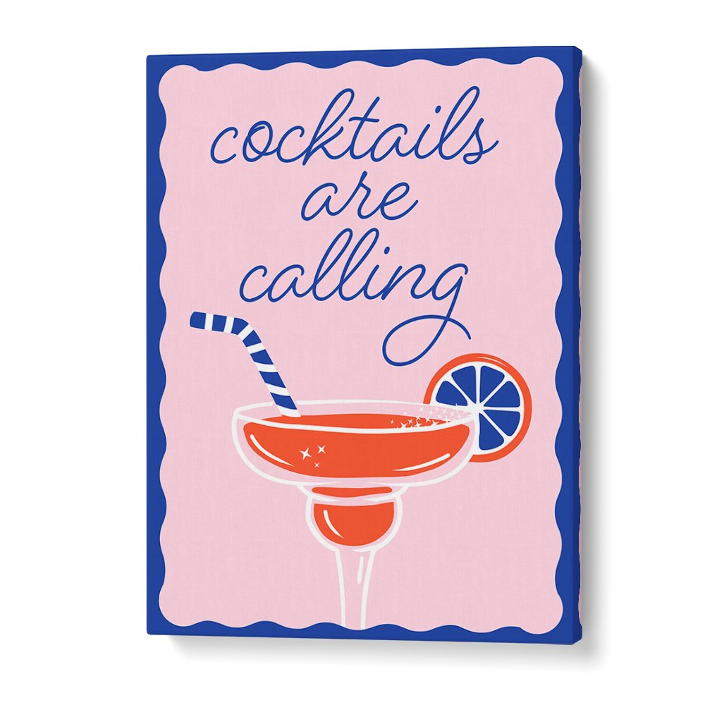 COCKTAILS ARE CALLING