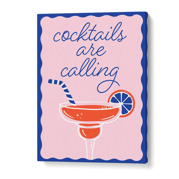 COCKTAILS ARE CALLING